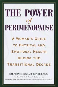 Hardcover The Power of Perimenopause: A Woman's Guide to Physical and Emotional Health During the Transitional Decade Book