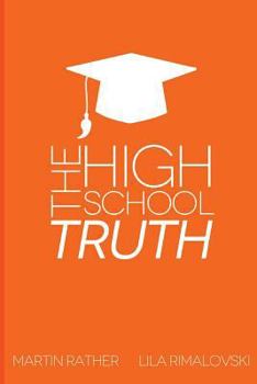 Paperback The High School Truth: Navigating The Halls of the Modern High School Book