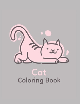 Paperback Cat Coloring Book: Cat Gifts for Toddlers, Kids 4-8, Girls 8-12 or Adult Relaxation - Cute Stress Relief Animal Birthday Coloring Book Ma Book