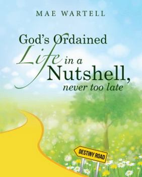 Paperback God's Ordained Life in a Nutshell, never too late Book