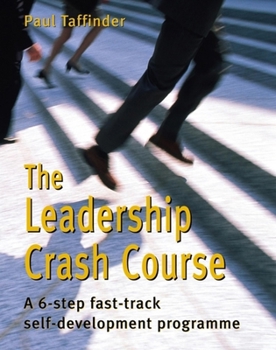 Paperback The Leadership Crash Course: A 6-Step Fast-Track Self-Development Programme Book