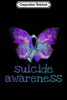 Paperback Composition Notebook: Suicide Awareness butterfly Ribbon Suicide Prevention Book