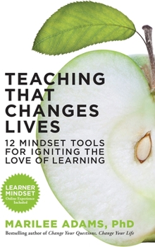 Paperback Teaching That Changes Lives: 12 Mindset Tools for Igniting the Love of Learning Book