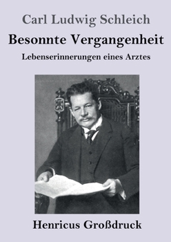 Paperback Besonnte Vergangenheit (Großdruck): Lebenserinnerungen eines Arztes [German] Book