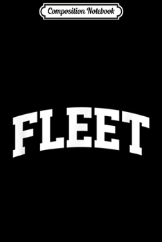 Composition Notebook: Fleet Vintage Sports Team College Arch  Journal/Notebook Blank Lined Ruled 6x9 100 Pages