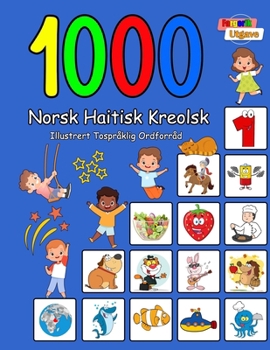 Paperback 1000 Norsk Haitisk Kreolsk Illustrert Tospråklig Ordforråd (Fargerik Utgave): Norwegian Haitian Creole Language Learning [Norwegian] Book