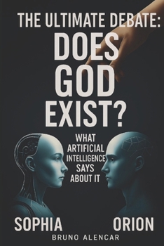 Paperback Ultimate Debate: Does God Exist?: What Artificial Intelligence Says About It Book