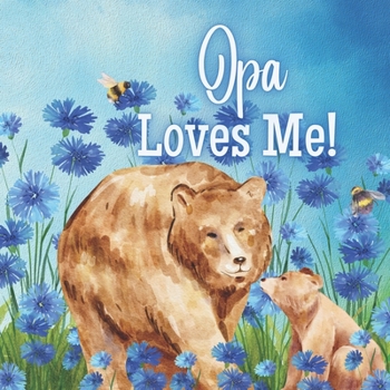 Paperback Opa Loves Me!: A book about Opa's love Book