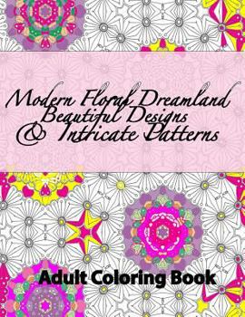 Paperback Modern Floral Dreamland Beautiful Designs & Intricate Patterns Book