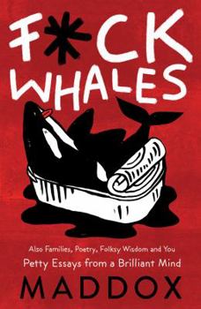 Hardcover F*ck Whales: Also Families, Poetry, Folksy Wisdom and You Book