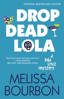 Drop Dead Lola (A Lola Cruz Mystery) - Book #5 of the Lola Cruz Mystery