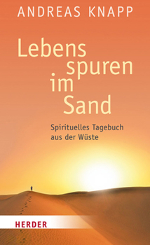 Hardcover Lebensspuren Im Sand: Spirituelles Tagebuch Aus Der Wuste [German] Book