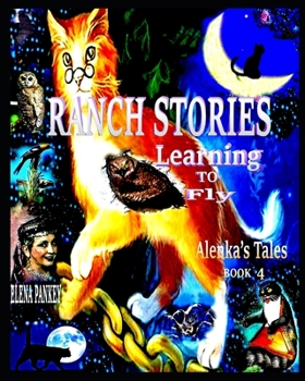 Paperback Learning to Fly. Ranch Stories.Alenka's Tales. Book 4. Book