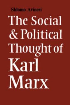 The Social and Political Thought of Karl Marx - Book  of the Cambridge Studies in the History and Theory of Politics
