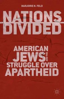Hardcover Nations Divided: American Jews and the Struggle Over Apartheid Book