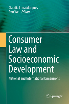 Hardcover Consumer Law and Socioeconomic Development: National and International Dimensions Book