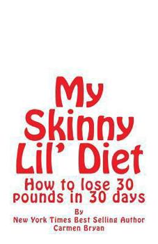 Paperback My Skinny Lil' Diet: How to lose 30 pounds in 30 days Book