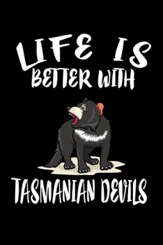 Paperback Life Is Better With Tasmanian Devils: Animal Nature Collection Book