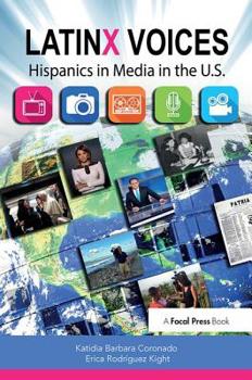Paperback LatinX Voices: Hispanics in Media in the U.S Book