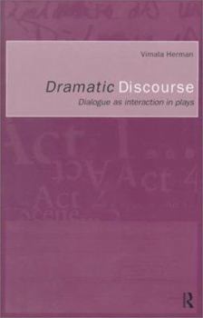 Paperback Dramatic Discourse: Dialogue as Interaction in Plays Book