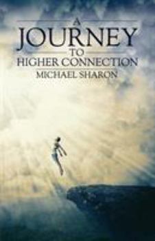 Paperback A Journey to Higher Connection Book