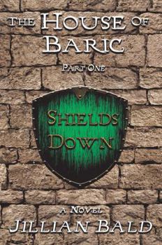 Paperback The House of Baric Part One: Shields Down Book