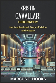 Paperback Kristin Cavallari Biography: Her Inspirational Story of Vision and Victory Book