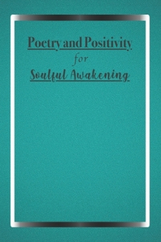 Paperback Poetry and Positivity for Soulful Awakening Book