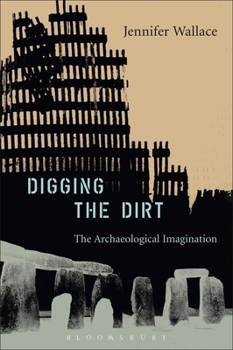 Paperback Digging the Dirt: The Archaeological Imagination Book