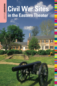 Paperback Insiders' Guide(r) to Civil War Sites in the Eastern Theater Book