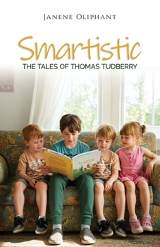 Paperback Smartistic: The Tales of Thomas Tudberry Book