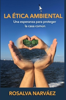 Paperback La Ética Ambiental: Una esperanza para proteger la casa común [Spanish] Book
