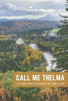 Paperback Call Me Thelma: A collection of poems by Mary Cox Book