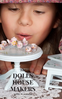 The Dolls House Makers 2020 Planner: Handy 5 x 8 weekly planner for 2020. Notebook diary with to do list and space to add priorities. Idea Gift for family and friends.