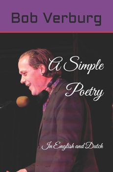 Paperback A Simple Poetry: In English and Dutch Book