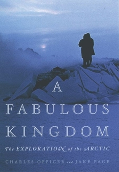 Hardcover A Fabulous Kingdom: The Exploration of the Arctic Book