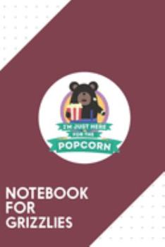 Notebook for Grizzlies: Dotted Journal with Popcorn Cinema Bear Design - Cool Gift for a friend or family who loves theatre presents! | 6x9" | 180 ... Brainstorming, Journaling or as a Diary