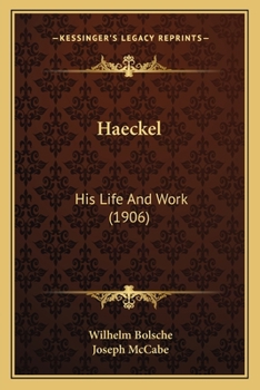 Paperback Haeckel: His Life And Work (1906) Book