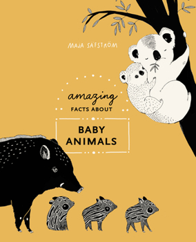 Hardcover Amazing Facts about Baby Animals: An Illustrated Compendium Book