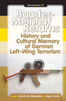 Hardcover Baader-Meinhof Returns: History and Cultural Memory of German Left-Wing Terrorism Book