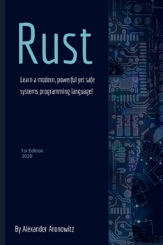 Paperback Rust: Learn a modern, powerful yet safe systems programming language . Book