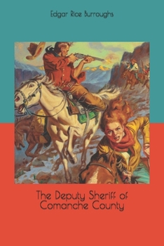 Paperback The Deputy Sheriff of Comanche County Book