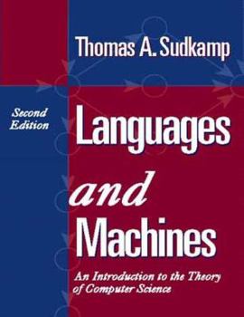 Hardcover Languages and Machines: An Introduction to the Theory of Computer Science Book