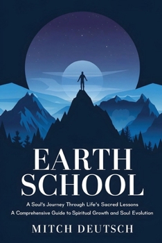 Paperback Earth School: A Soul's Journey Through Life's Sacred Lessons Book