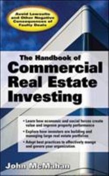 Hardcover The Handbook of Commercial Real Estate Investing: State of the Art Standards for Investment Transactions, Asset Management, and Financial Reporting Book