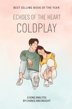 Paperback Coldplay: Echoes of the Heart Book