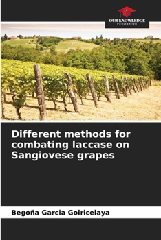 Paperback Different methods for combating laccase on Sangiovese grapes Book