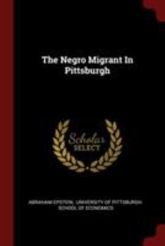 Paperback The Negro Migrant In Pittsburgh Book