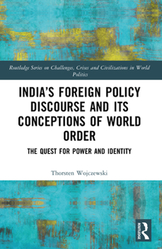 Paperback India's Foreign Policy Discourse and Its Conceptions of World Order: The Quest for Power and Identity Book