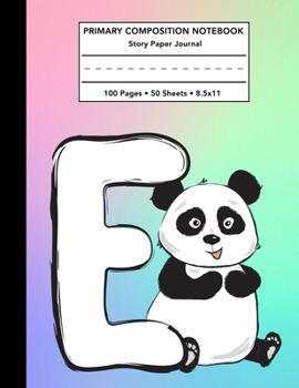 Paperback Primary Composition Notebook: Letter E Initial Panda Rainbow Story Note Book w/ Writing, Drawing & Picture Space - Cute Monogram Draw and Write Jour Book